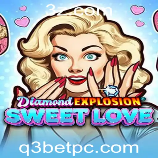 q3bet - Explorando DiamondExplosionSweetLove: Um Mergulho no Mundo do Jogo